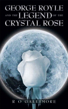 George Royle and the Legend of the Crystal Rose