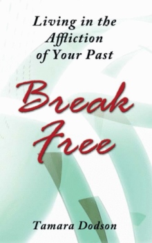 Living in the Affliction of Your Past