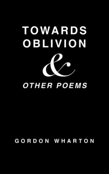 Towards Oblivion & other poems