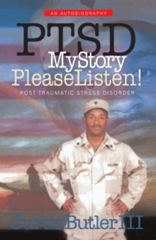 PTSD My Story, Please Listen!