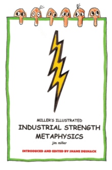Miller's Illustrated, Industrial-Strength Metaphysics
