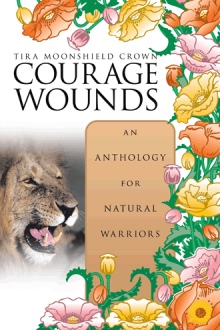 Courage Wounds- an Anthology for Natural Warriors