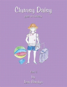 Clumsy Daisy goes on holiday