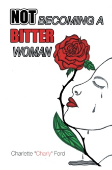 NOT BECOMING A BITTER WOMAN