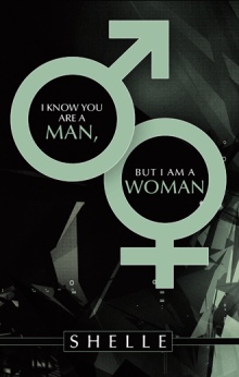 I Know You Are a Man, but I Am a Woman