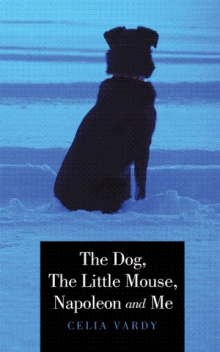 The Dog, The Little Mouse, Napoleon and Me