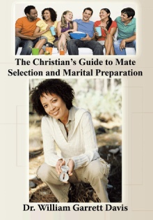 The Christian’s Guide to Mate Selection and Marital Preparation