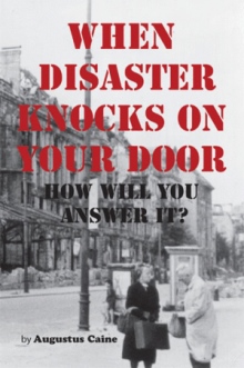 When Disaster Knocks On Your Door — How Will You Answer It?