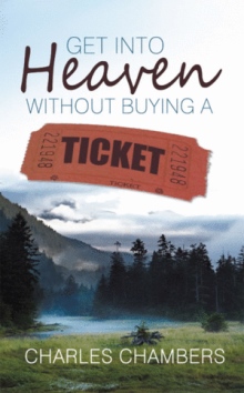 Get Into Heaven Without Buying A Ticket