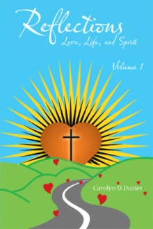 Reflections -- Love, Life, and Spirit