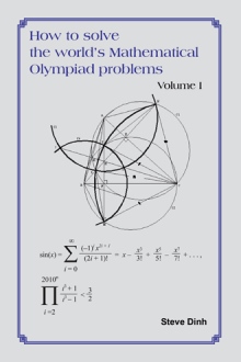 How to solve the world’s Mathematical Olympiad problems