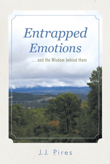 Entrapped Emotions …and the Wisdom behind them