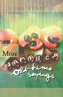 More Jamaica Old-Time Sayings