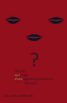 Vilparis ou l’otage d’une éternelle controverse