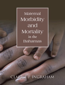 Maternal Morbidity and Mortality in the Bahamas