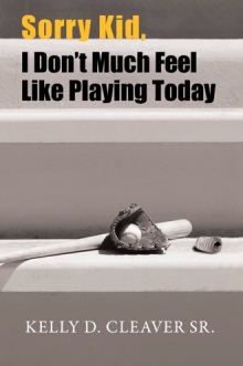 Sorry Kid, I Don’t Much Feel Like Playing Today