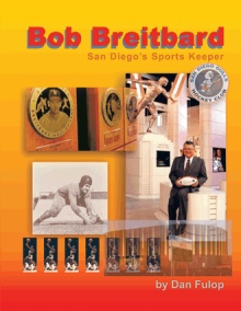 Bob Breitbard:  San Diego's Sports Keeper