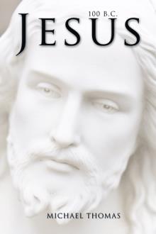 JESUS 100 B.C.