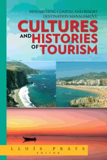 Researching Coastal and Resort Destination Management: Cultures and Histories of Tourism