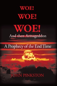 Woe! Woe! Woe! and then Armageddon