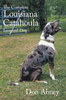 The Complete Louisiana Catahoula Leopard Dog