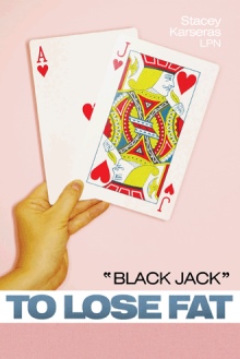 "BLACK JACK" to Lose Fat