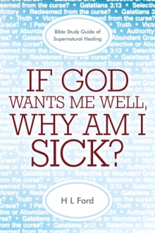 If God Wants Me Well, Why Am I Sick?
