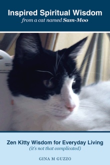 Inspired Spiritual Wisdom from a cat named Sam-Moo