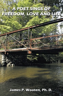 A Poet Sings of Freedom, Love and Life.