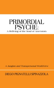Primordial Psyche: A Reliving of the Soul of Ancestors