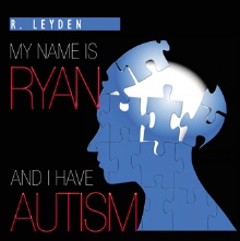 My name is Ryan and I have Autism