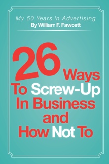 26 Ways To Screw-Up in Business and How Not To