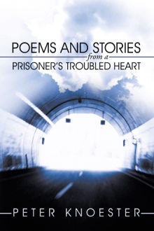 Poems and Stories from a Prisoner’s Troubled Heart