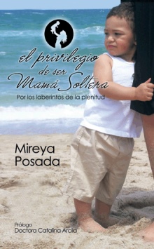 El privilegio de ser mamá soltera