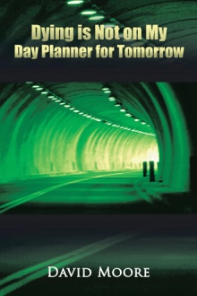Dying is Not on My Day Planner for Tomorrow