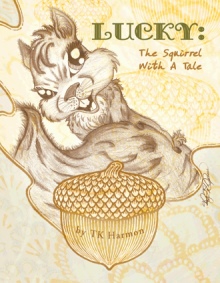 Lucky: The Squirrel With A Tale