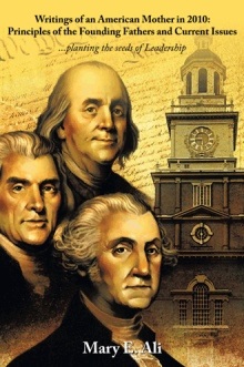 Writings of an American Mother in 2010:  Principles of the Founding Fathers and Current Issues