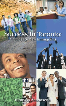 Success In Toronto :	 A Guide for New Immigrants