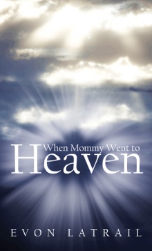 When Mommy Went To Heaven