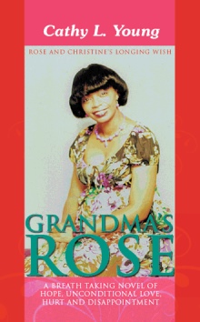 Grandma’s Rose: A Breath Taking Novel of Hope, Unconditional Love, Hurt and Disappointment