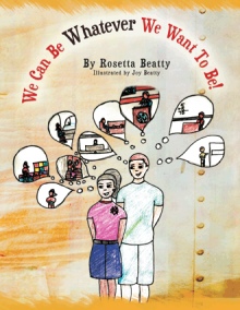 We Can Be Whatever We Want To Be!