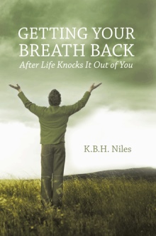 Getting Your Breath Back After Life Knocks It Out of You