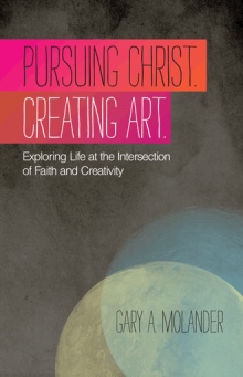 Pursuing Christ. Creating Art.