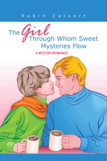 THE  GIRL THROUGH  WHOM SWEET  MYSTERIES  FLOW