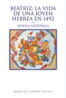 Beatriz: La vida de una  joven hebrea en 1492