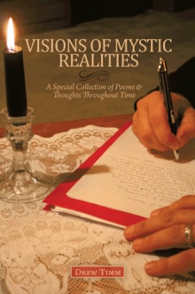 VISIONS OF MYSTIC REALITIES,  A Special Collection of Poems & Thoughts Throughout Time