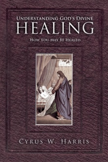 Understanding God’s Divine Healing