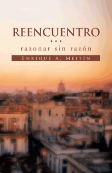 “REENCUENTRO… razonar sin razón’’