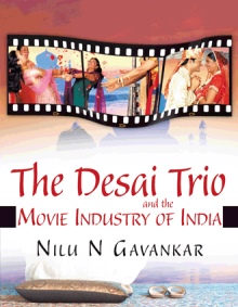The Desai Trio and The Movie Industry of India