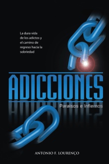 ADICCIONES, PARAISOS E INFIERNOS